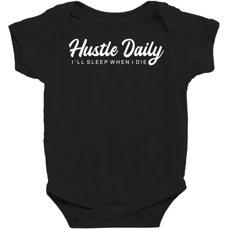 Hustle Until Your Haters Ask If You're Hiring Daily T Shirt Baby Bodysuit | Artistshot