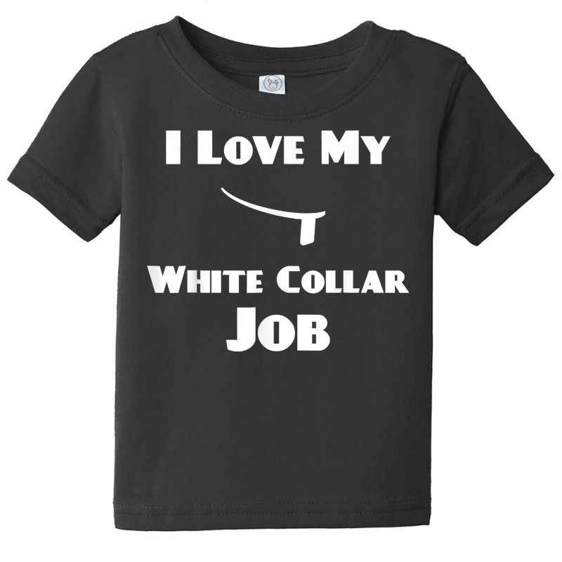 Funny Priest Ordination I Love My White Collar Job T Shirt Baby Tee by cm-arts | Artistshot