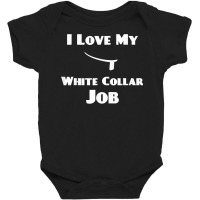 Funny Priest Ordination I Love My White Collar Job T Shirt Baby Bodysuit | Artistshot