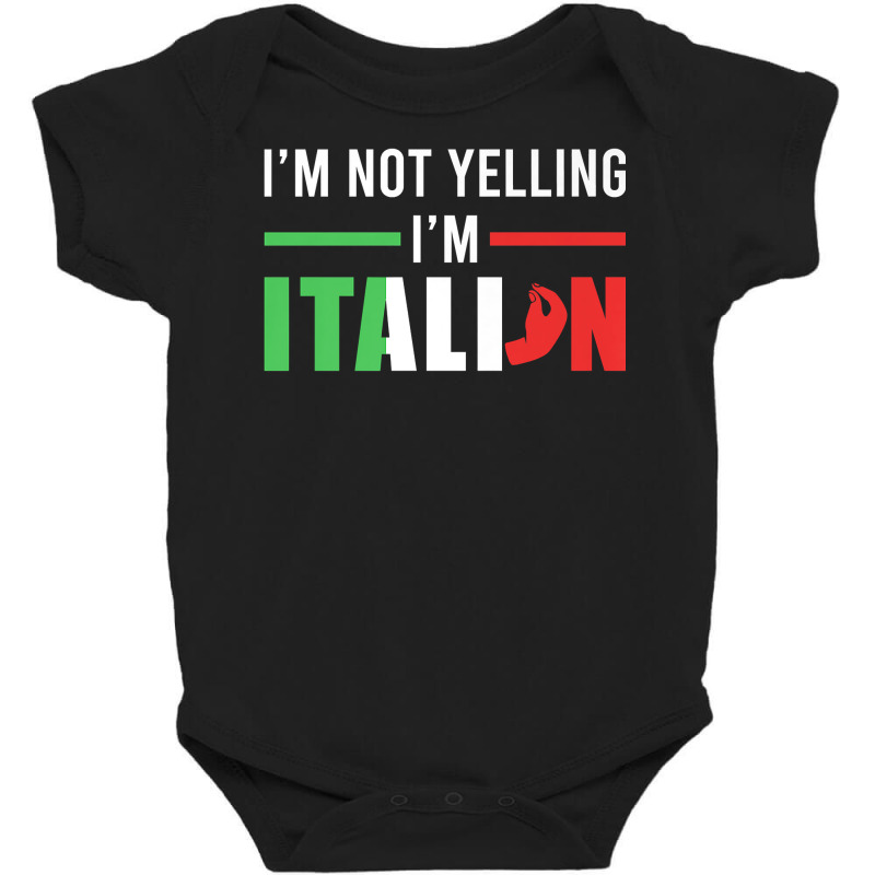 Funny I Am Not Yelling Italian Italy Italian Flag Aggressive Premium T Baby Bodysuit by cm-arts | Artistshot