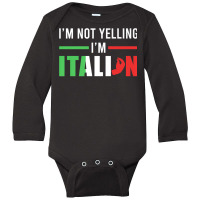 Funny I Am Not Yelling Italian Italy Italian Flag Aggressive Premium T Long Sleeve Baby Bodysuit | Artistshot