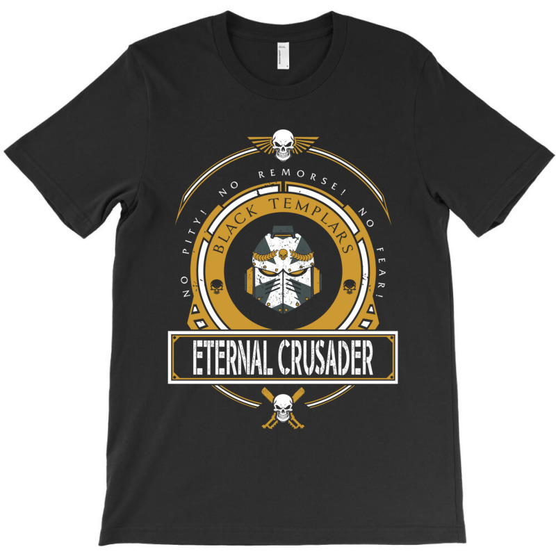 Eternal Crusader - Limited Edition-v6 T-shirt | Artistshot