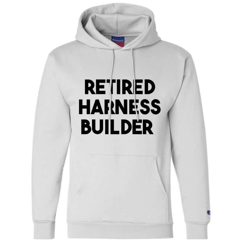 Retired Harness Builder Long Sleeve T Shirt Champion Hoodie | Artistshot