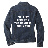 I'm Just Here For The Bangers And Mash Sausage Food Dish Premium T Shi Ladies Denim Jacket | Artistshot