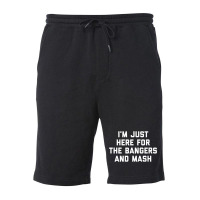 I'm Just Here For The Bangers And Mash Sausage Food Dish Premium T Shi Fleece Short | Artistshot