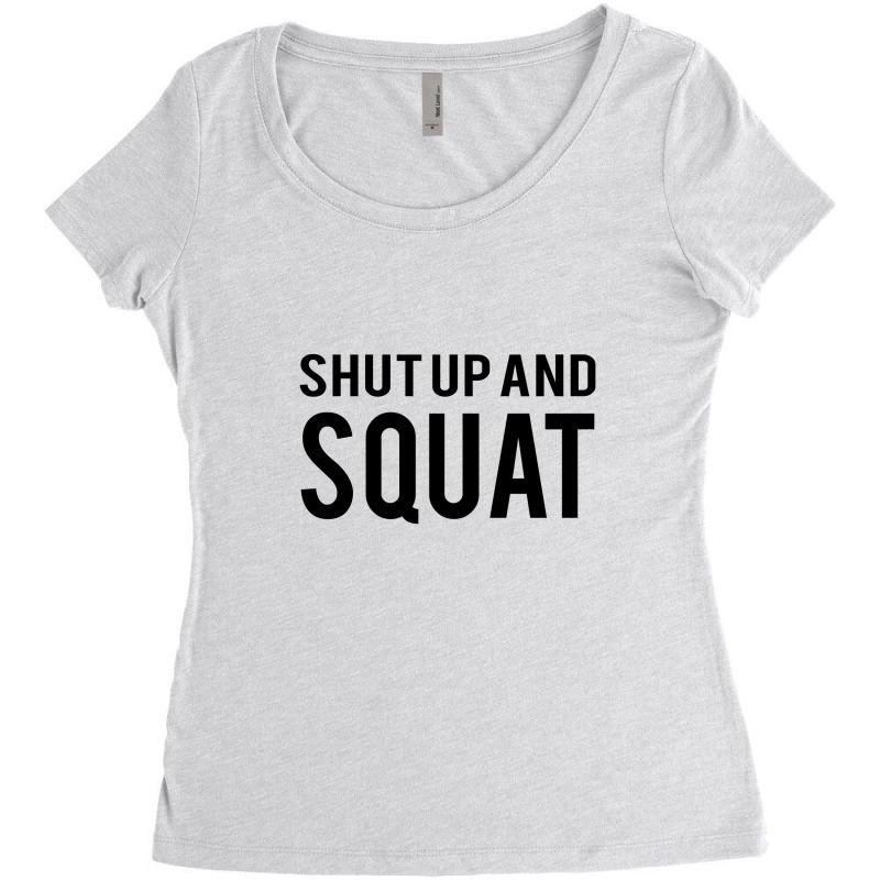 Shut Up And Squat Women's Triblend Scoop T-shirt by cm-arts | Artistshot