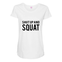 Shut Up And Squat Maternity Scoop Neck T-shirt | Artistshot