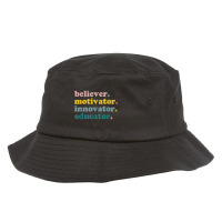 Teacher Believer Motivator Innovator Educator Retro T Shirt Bucket Hat | Artistshot