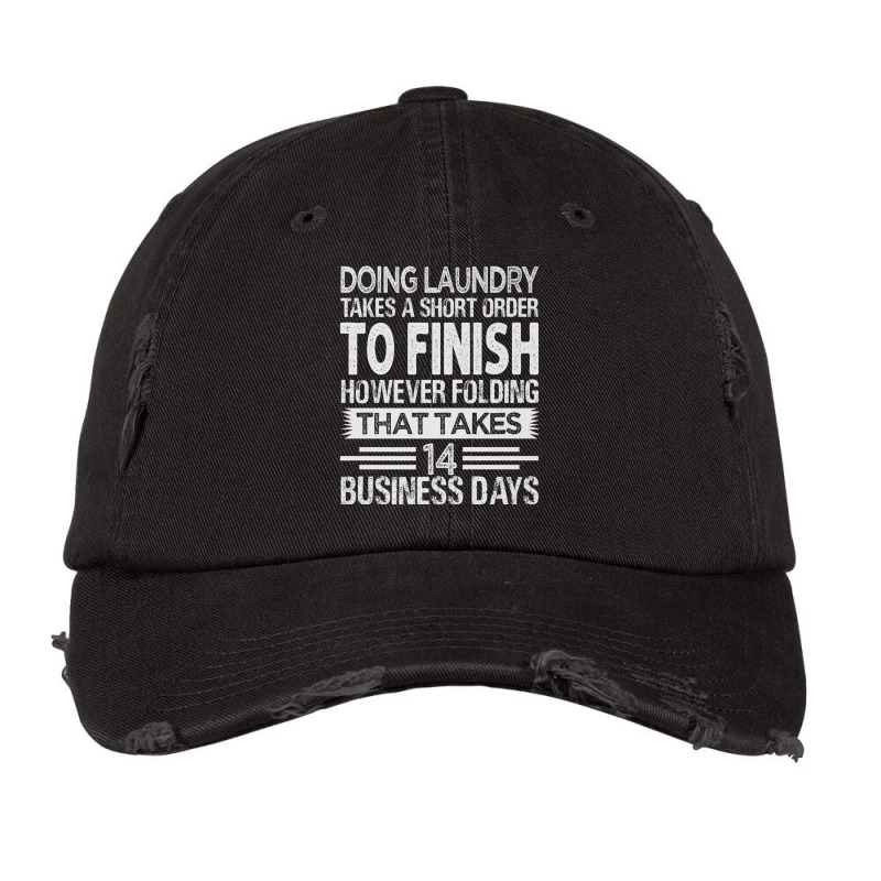 Doing Laundry Takes A Short Order To Finish   Funny Premium T Shirt Vintage Cap | Artistshot