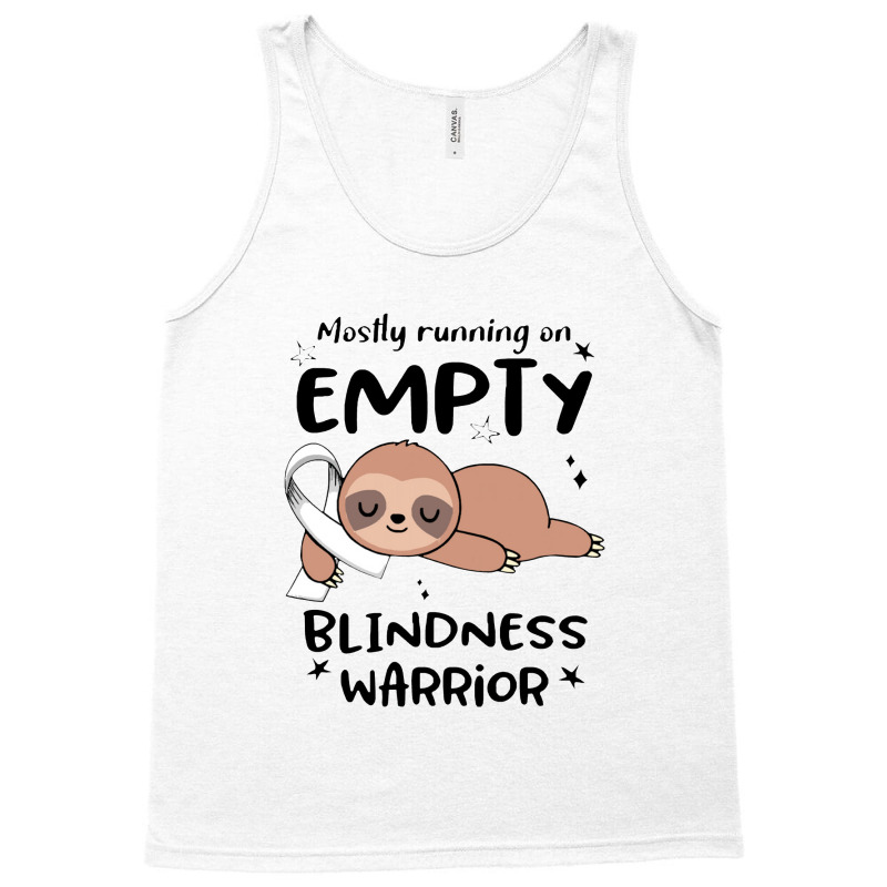 Blindness Awareness  Mostly Running On Empty Blindness Warrior Tank Top by salamansik | Artistshot