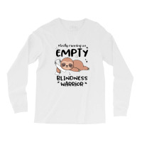 Blindness Awareness  Mostly Running On Empty Blindness Warrior Long Sleeve Shirts | Artistshot