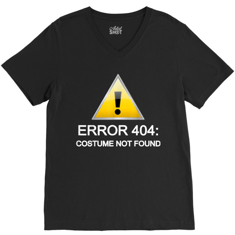 Error 404 Costume Not Found Halloween V-neck Tee | Artistshot