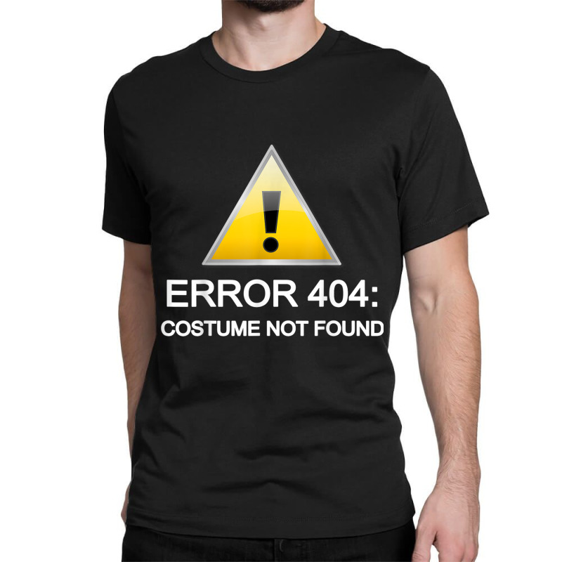 Error 404 Costume Not Found Halloween Classic T-shirt | Artistshot