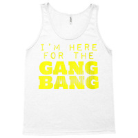 Womens I'm Here For The Gang Bang Gangbang Funny V Neck T Shirt Tank Top | Artistshot