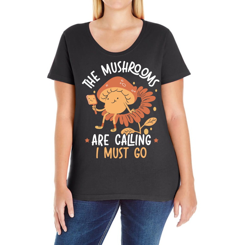 The Mushrooms Are Calling And I Must Go Mycology Fungi Long Sleeve T S Ladies Curvy T-Shirt by cm-arts | Artistshot