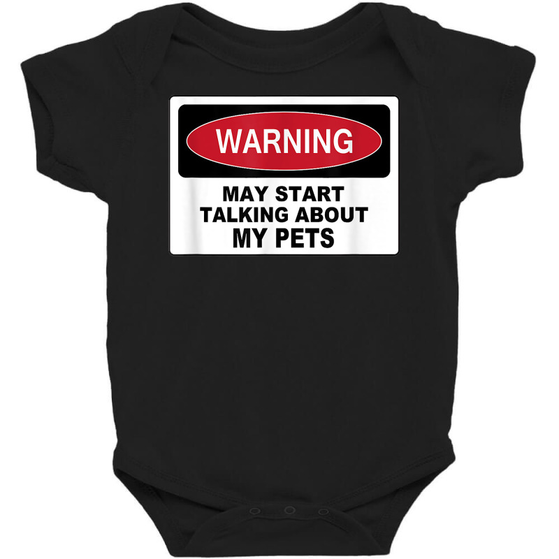 Warning Talking Abt My Pets Dog Cat Fish Graphic Novelty Fun T Shirt Baby Bodysuit by cm-arts | Artistshot