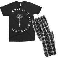 What If It All Works Out Floral Quote, Mental Health Anxiety T Shirt Men's T-shirt Pajama Set | Artistshot