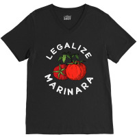 Legalize Our Marinara Tomato Sauce Apparel For Men Women Kid V-neck Tee | Artistshot