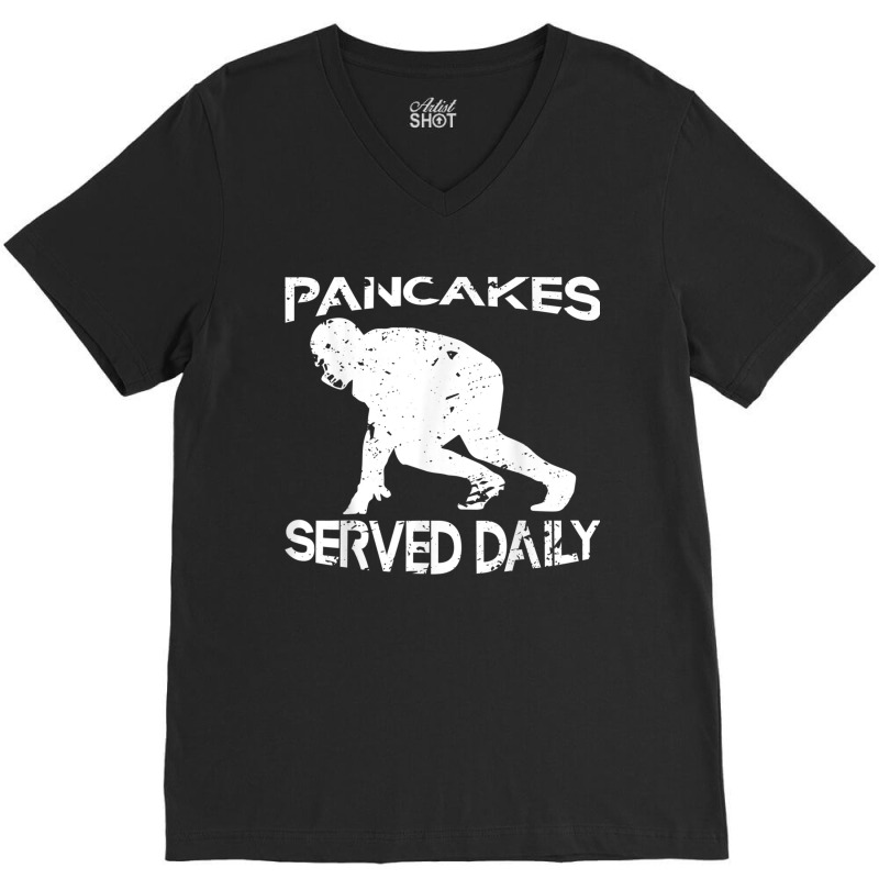 Pancakes Served Daily Funny Offensive Lineman Football V-neck Tee | Artistshot