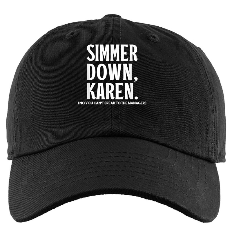 Simmer Down Karen You Cant Speak To Manager Karen Slang Kids Cap | Artistshot