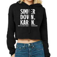 Simmer Down Karen You Cant Speak To Manager Karen Slang Cropped Hoodie | Artistshot