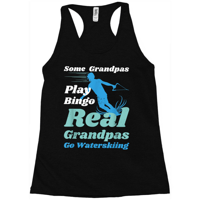 Funny Waterski Some Grandpas Play Bingo Racerback Tank by ValentinoHoover | Artistshot