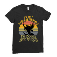 Im Not Procrastinating Im Doing Side Quests Ladies Fitted T-shirt | Artistshot