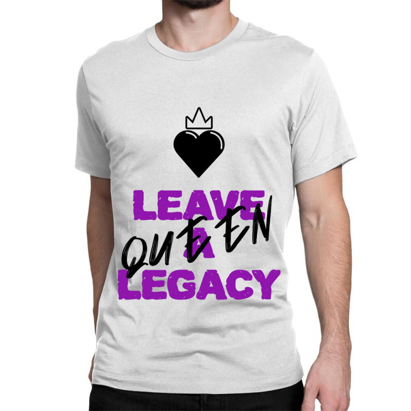 Leave A Legacy Classic T-shirt by cm-arts | Artistshot