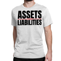 Assets Over Liabilities For Accounting And Accountant Long Sleeve T Sh Classic T-shirt | Artistshot