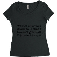 Jagged Little Pill - What It All Comes Down To Is  That I Havent Got I Women's Triblend Scoop T-shirt | Artistshot