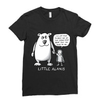 Little Alanis And Her Cross-eyed Bear ( On Darker Colors) Ladies Fitted T-shirt | Artistshot