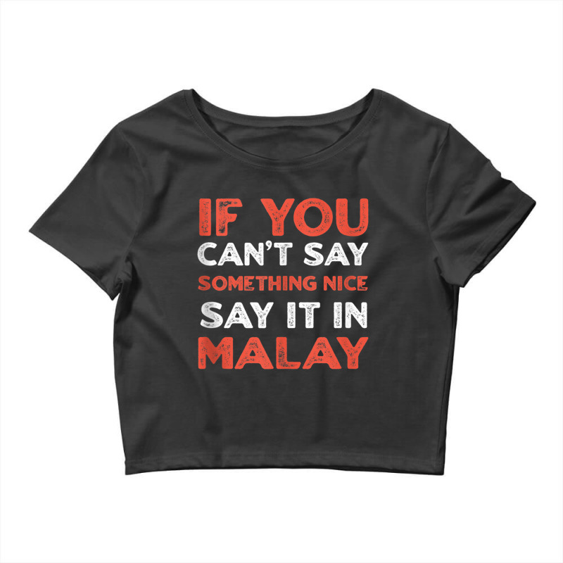 Say It In Malay Funny Malaysian Humor Malaysia Sayings Tank Top Crop Top by cm-arts | Artistshot