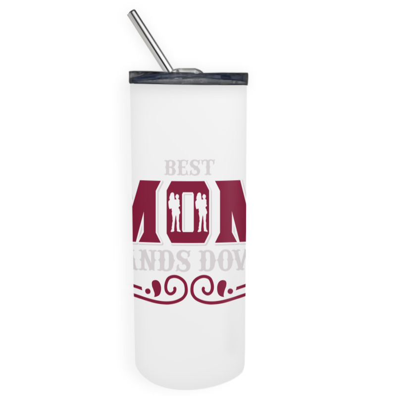 Best Mom Hands Down Skinny Tumbler | Artistshot