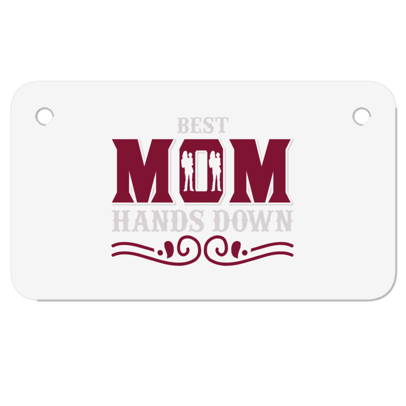 Best Mom Hands Down Motorcycle License Plate | Artistshot