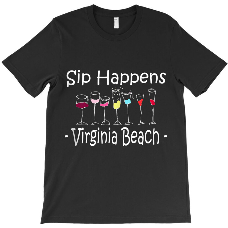 Sip Happens Virginia Beach Funny Vacation Drinking Wine Tank Top T-shirt | Artistshot