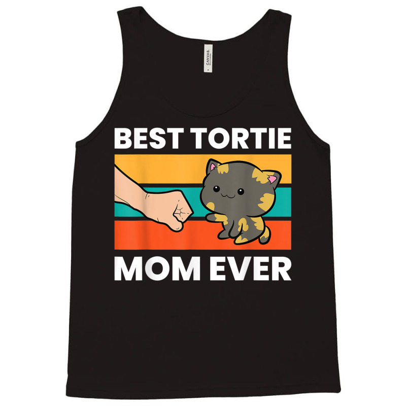 Tortoiseshell Cat Mom Best Tortie Mom Ever Tank Top by DevynGiorgio | Artistshot