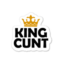 King Cunt Sticker | Artistshot