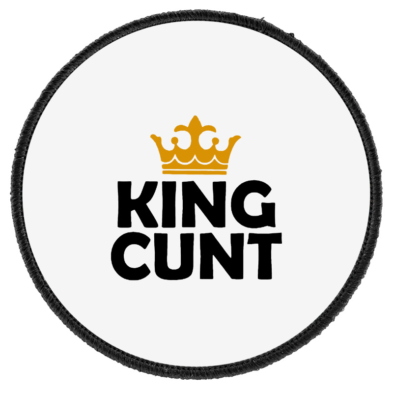 King Cunt Round Patch | Artistshot