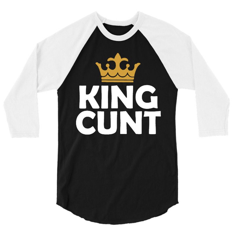 King Cunt 3/4 Sleeve Shirt | Artistshot