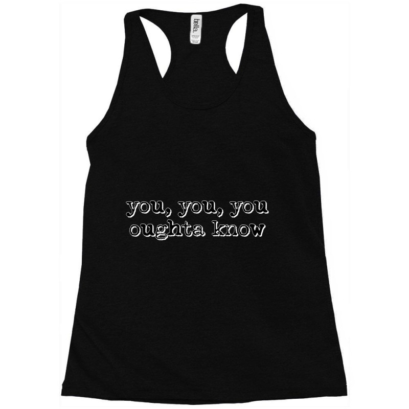 You Oughta Know Racerback Tank by cm-arts | Artistshot