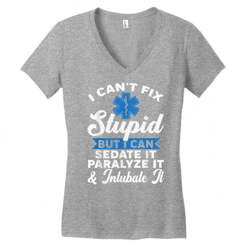 Paramedic Emt Can Sedate And Paralyze Stupid Funny Ems T Shirt Women's V-Neck T-Shirt by cm-arts | Artistshot