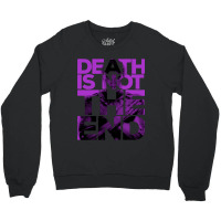 D*ath Is Not The End Crewneck Sweatshirt | Artistshot