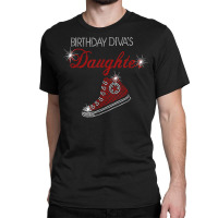 Birthday Diva's Daughter Sneaker Bling Rhinestone T Shirt Classic T-shirt | Artistshot