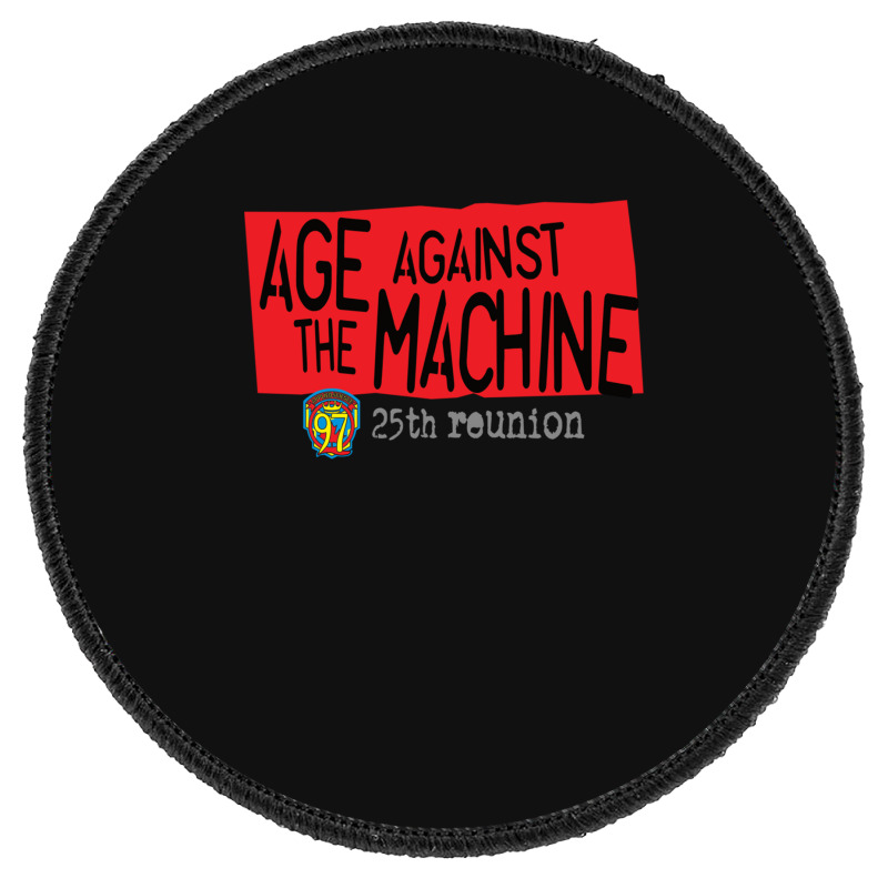 Age Against The Machine - Sci97 25th Reunion Active Round Patch | Artistshot