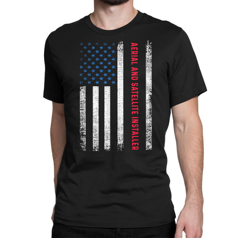 American Flag Aerial And Satellite Installer T Shirt Classic T-shirt by cm-arts | Artistshot