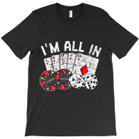 Poker Player Gamble Casino Card Bet Texas Hold Em I'm All In Premium T T-shirt | Artistshot