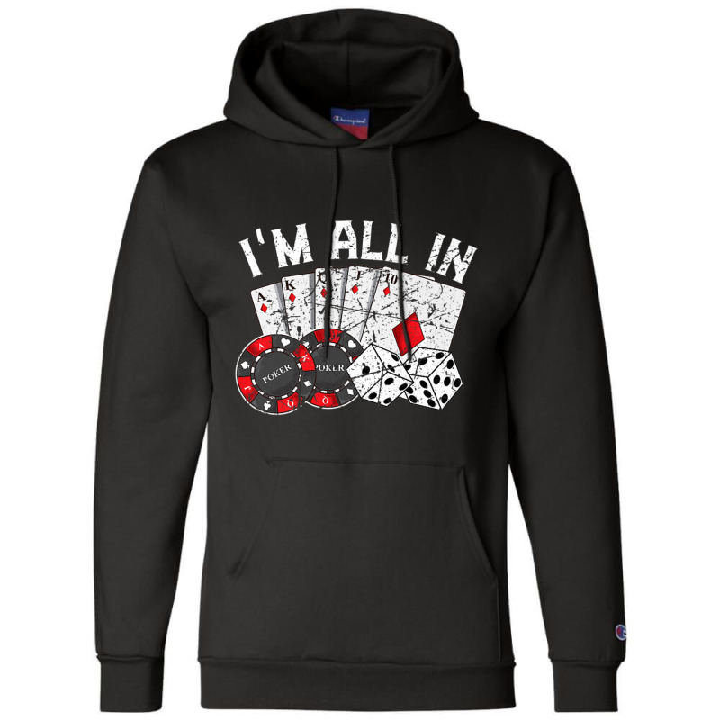 Poker Player Gamble Casino Card Bet Texas Hold Em I'm All In Premium T Champion Hoodie | Artistshot