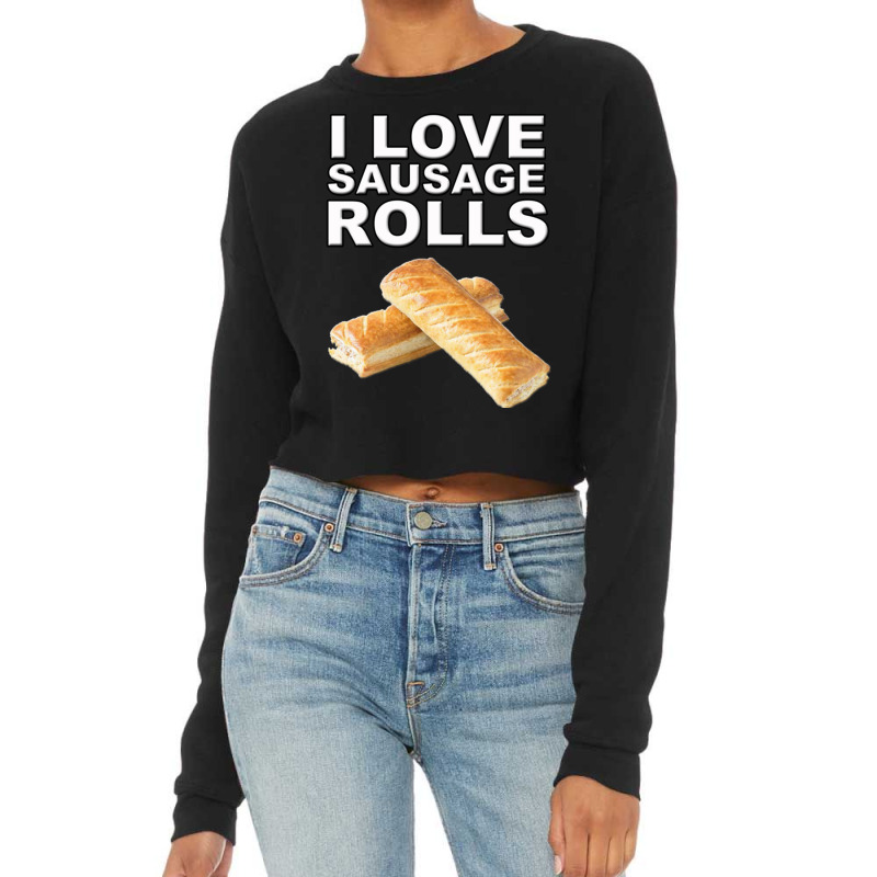 I Love Sausage Rolls Cropped Sweater by cm-arts | Artistshot