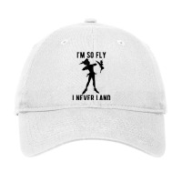 Funny Peter Pan Tinker Bell Im So Fly I Never Land Adjustable Cap | Artistshot