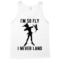 Funny Peter Pan Tinker Bell Im So Fly I Never Land Tank Top | Artistshot